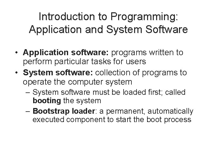 Introduction to Programming: Application and System Software • Application software: programs written to perform Introduction to Programming: Application and System Software • Application software: programs written to perform