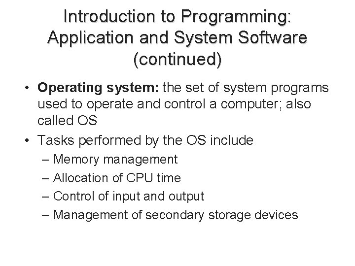 Introduction to Programming: Application and System Software (continued) • Operating system: the set of Introduction to Programming: Application and System Software (continued) • Operating system: the set of