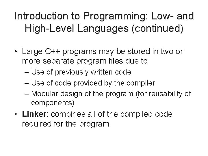 Introduction to Programming: Low- and High-Level Languages (continued) • Large C++ programs may be Introduction to Programming: Low- and High-Level Languages (continued) • Large C++ programs may be