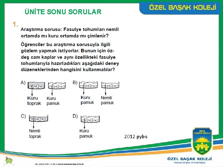 ÜNİTE SONU SORULAR 1. 2012 pybs 