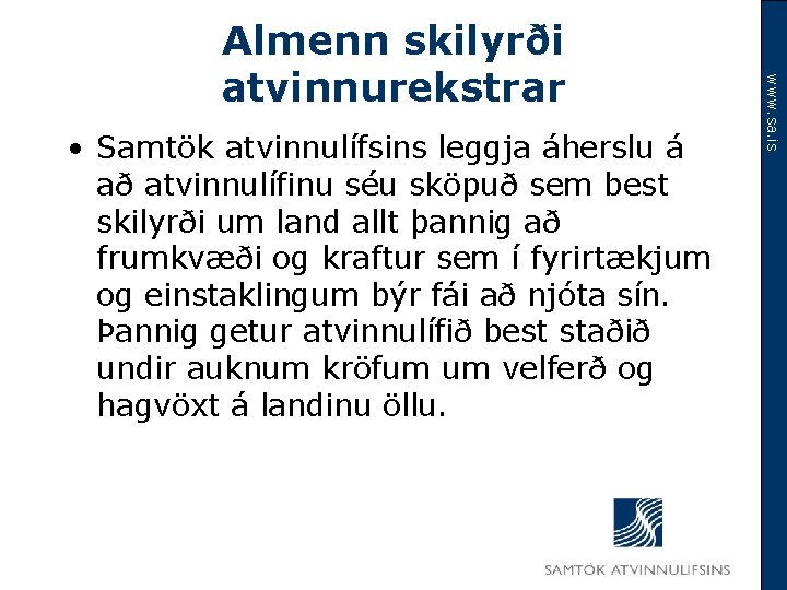  • Samtök atvinnulífsins leggja áherslu á að atvinnulífinu séu sköpuð sem best skilyrði