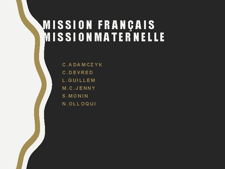 MISSION FRANÇAIS MISSIONMATERNELLE C. ADAMCZYK C. DEVRED L. GUILLEM M. C. JENNY S. MONIN