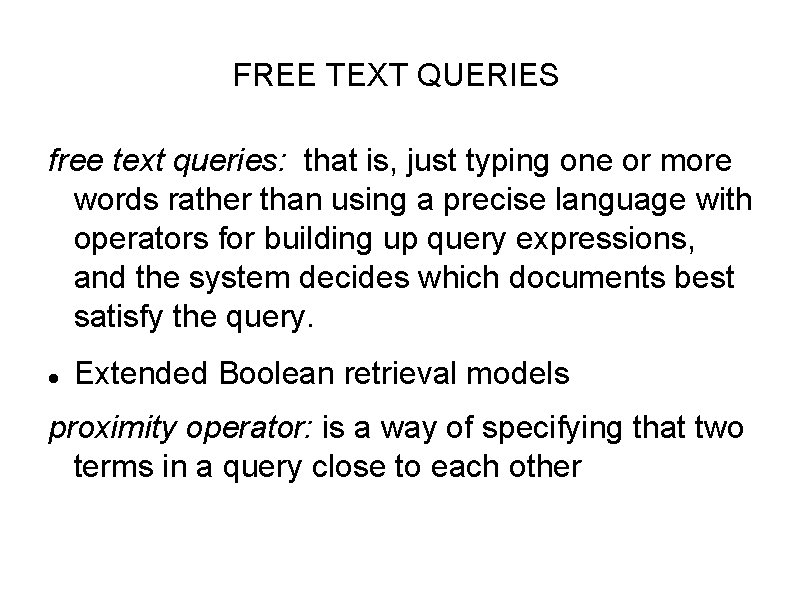 FREE TEXT QUERIES free text queries: that is, just typing one or more words