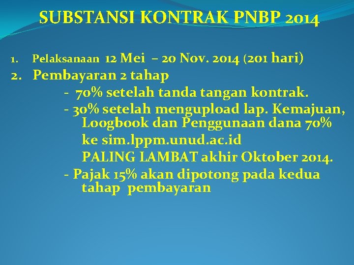 SUBSTANSI KONTRAK PNBP 2014 12 Mei – 20 Nov. 2014 (201 hari) 2. Pembayaran