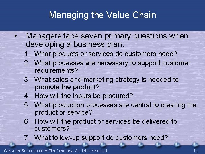 Managing the Value Chain • Managers face seven primary questions when developing a business