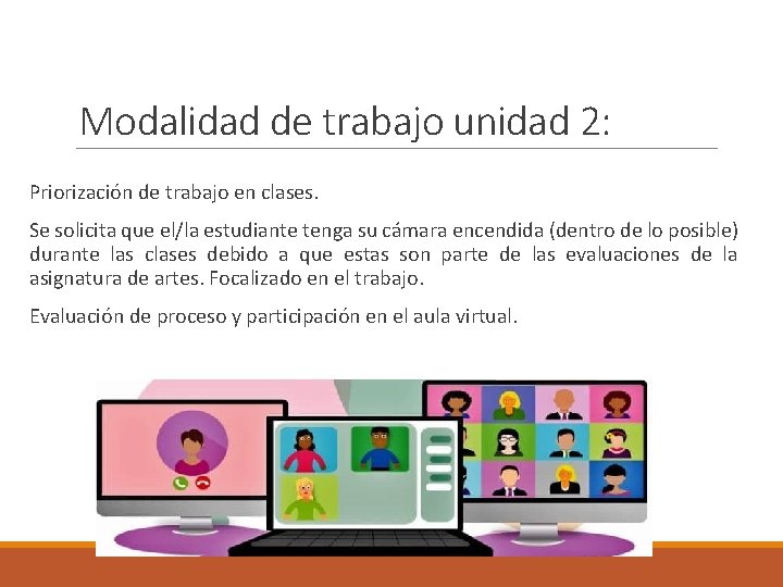 Modalidad de trabajo unidad 2: Priorización de trabajo en clases. Se solicita que el/la