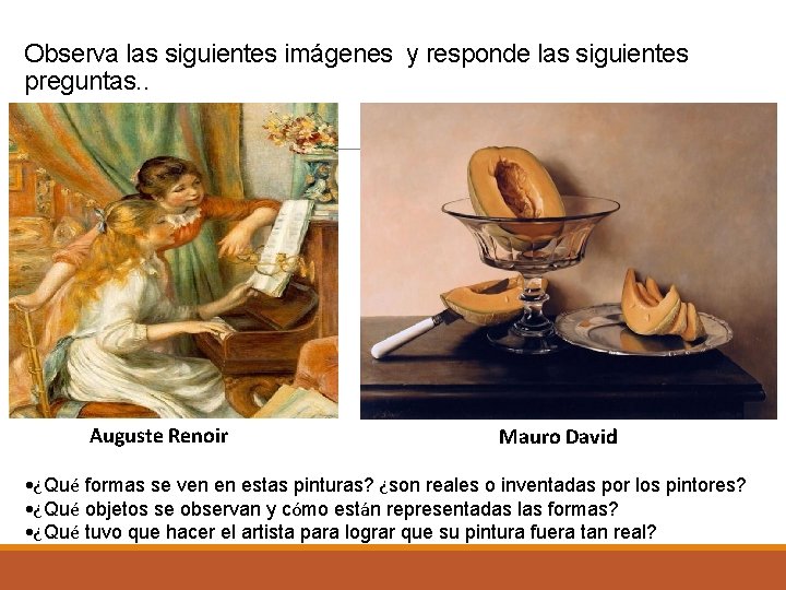 Observa las siguientes imágenes y responde las siguientes preguntas. . Auguste Renoir Mauro David