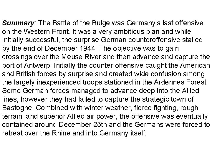 Summary: The Battle of the Bulge was Germany's last offensive on the Western Front.