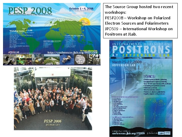 The Source Group hosted two recent workshops: PESP 2008 – Workshop on Polarized Electron