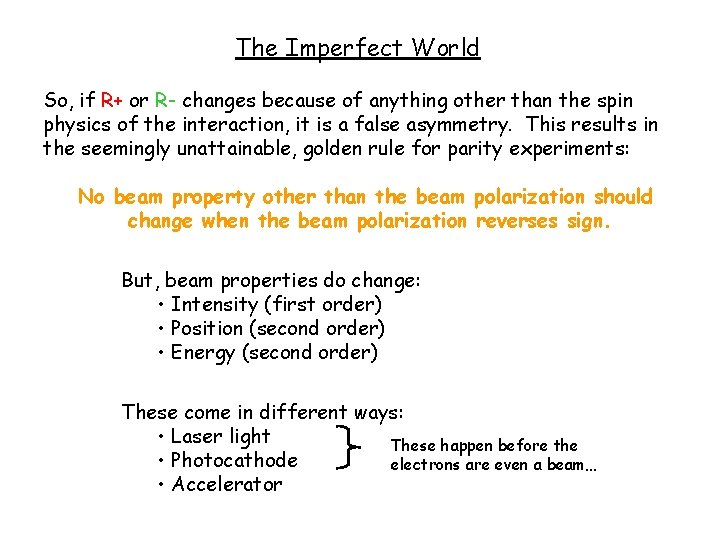 The Imperfect World So, if R+ or R- changes because of anything other than