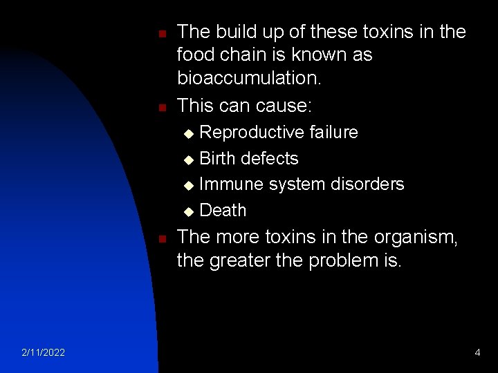 n n The build up of these toxins in the food chain is known
