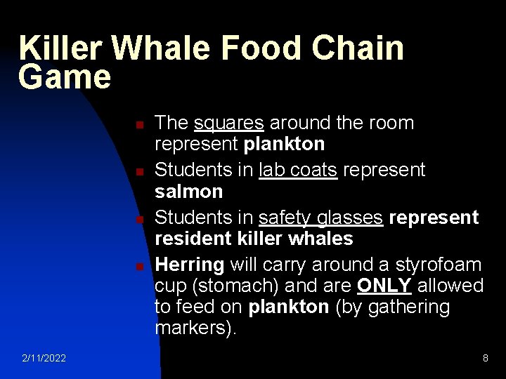 Killer Whale Food Chain Game n n 2/11/2022 The squares around the room represent