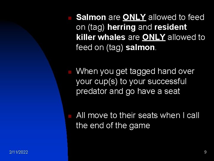 n n n 2/11/2022 Salmon are ONLY allowed to feed on (tag) herring and