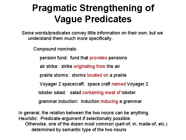 Pragmatic Strengthening of Vague Predicates Some words/predicates convey little information on their own, but
