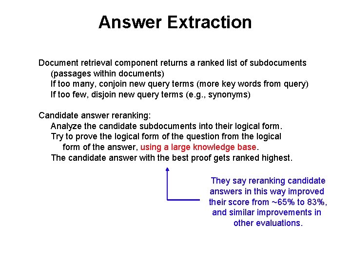 Answer Extraction Document retrieval component returns a ranked list of subdocuments (passages within documents)