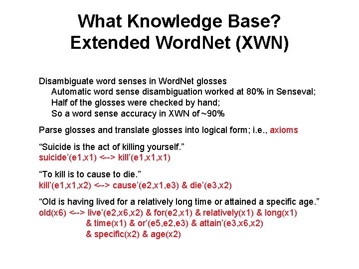 What Knowledge Base? Extended Word. Net (XWN) Disambiguate word senses in Word. Net glosses