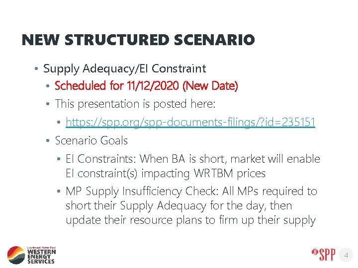 NEW STRUCTURED SCENARIO • Supply Adequacy/EI Constraint • Scheduled for 11/12/2020 (New Date) •