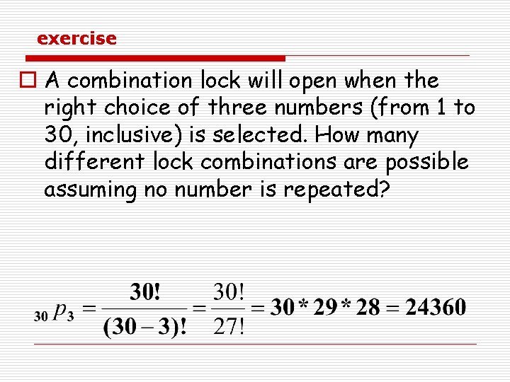 exercise o A combination lock will open when the right choice of three numbers