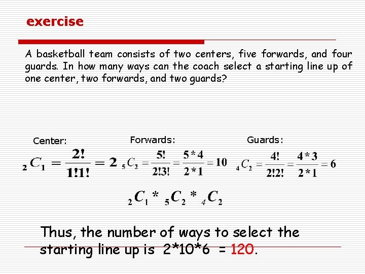 exercise A basketball team consists of two centers, five forwards, and four guards. In