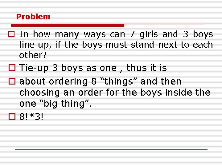 Problem o In how many ways can 7 girls and 3 boys line up,