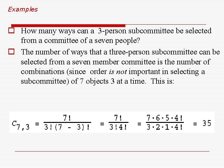 Examples o How many ways can a 3 -person subcommittee be selected from a