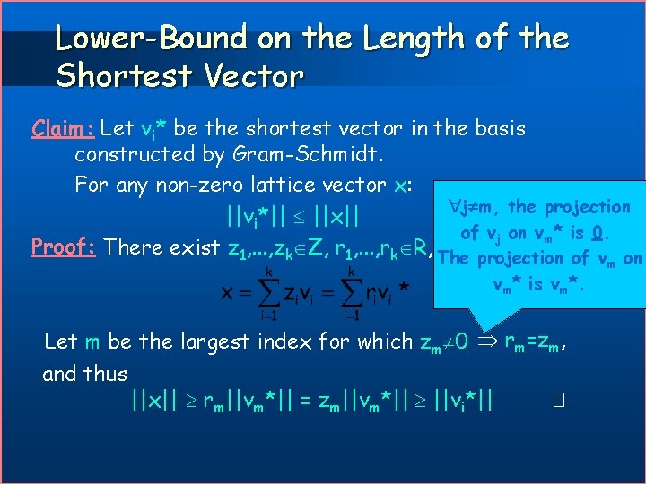 Lower-Bound on the Length of the Shortest Vector Claim: Let vi* be the shortest