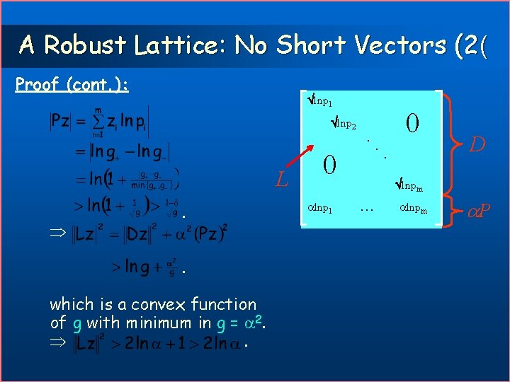 A Robust Lattice: No Short Vectors (2( Proof (cont. ): lnp 1 lnp 2