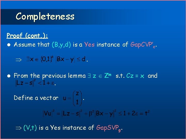 Completeness Proof (cont. ): l Assume that (B, y, d) is a Yes instance