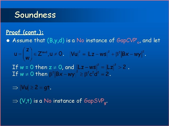 Soundness Proof (cont. ): l Assume that (B, y, d) is a No instance