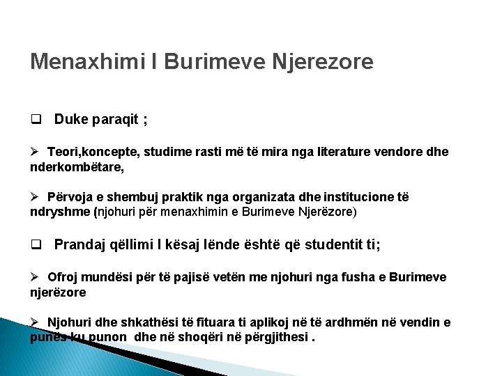 Menaxhimi I Burimeve Njerezore q Duke paraqit ; Ø Teori, koncepte, studime rasti më