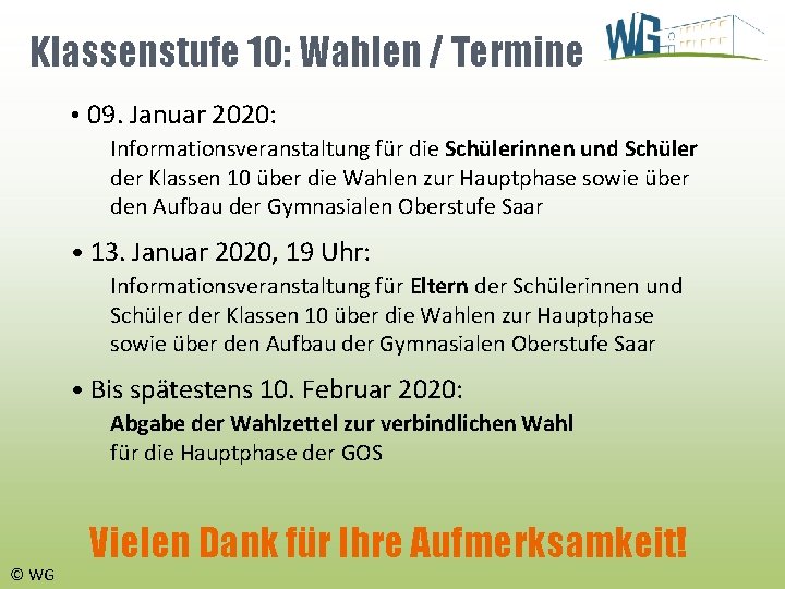 Klassenstufe 10: Wahlen / Termine • 09. Januar 2020: Informationsveranstaltung für die Schülerinnen und