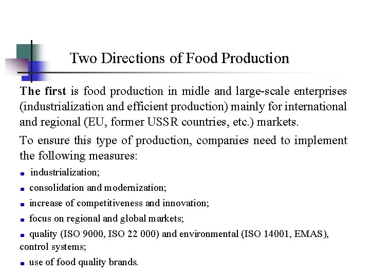 Two Directions of Food Production The first is food production in midle and large-scale