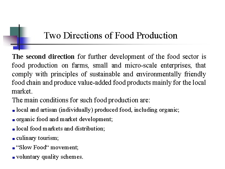 Two Directions of Food Production The second direction for further development of the food