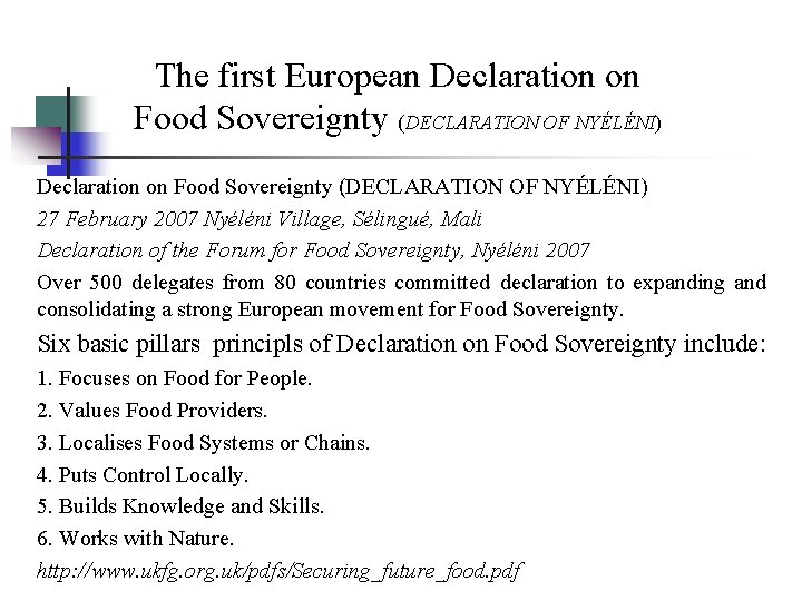 The first European Declaration on Food Sovereignty (DECLARATION OF NYÉLÉNI) 27 February 2007 Nyéléni