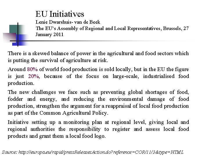 EU Initiatives Lenie Dwarshuis- van de Beek The EU’s Assembly of Regional and Local