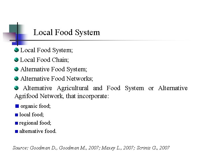 Local Food System; Local Food Chain; Alternative Food System; Alternative Food Networks; Alternative Agricultural