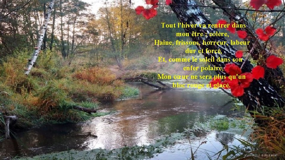 Tout l'hiver va rentrer dans mon être : colère, Haine, frissons, horreur, labeur dur