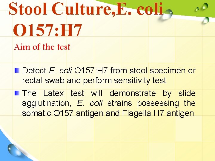 Stool Culture, E. coli O 157: H 7 Aim of the test Detect E.