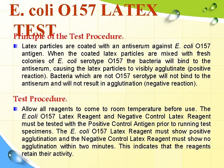 E. coli O 157 LATEX TEST Principle of the Test Procedure: Latex particles are