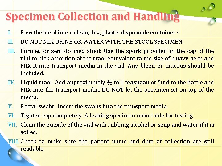 Specimen Collection and Handling I. Pass the stool into a clean, dry, plastic disposable