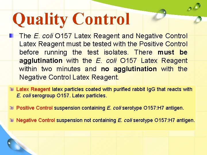 Quality Control The E. coli O 157 Latex Reagent and Negative Control Latex Reagent