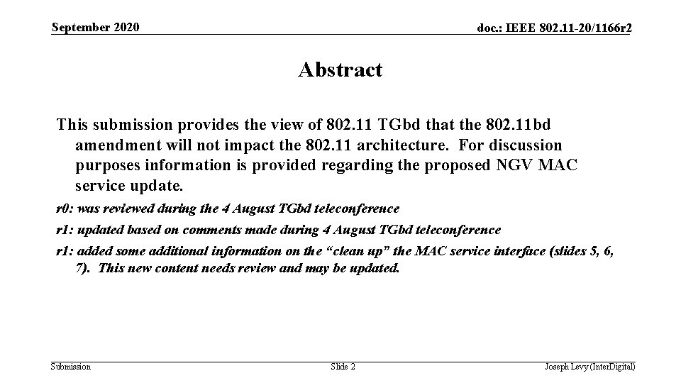 September 2020 doc. : IEEE 802. 11 -20/1166 r 2 Abstract This submission provides