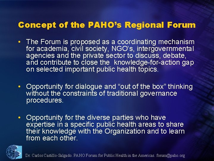 Concept of the PAHO’s Regional Forum • The Forum is proposed as a coordinating