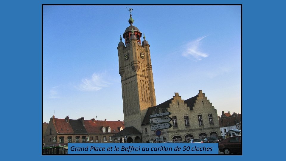 Grand Place et le Beffroi au carillon de 50 cloches 