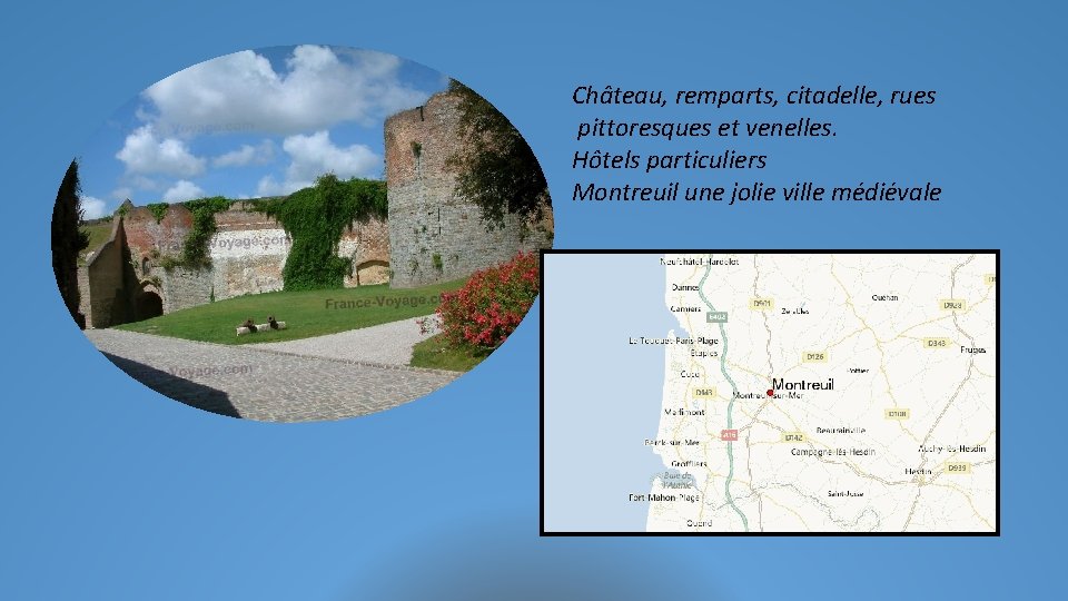 Château, remparts, citadelle, rues pittoresques et venelles. Hôtels particuliers Montreuil une jolie ville médiévale