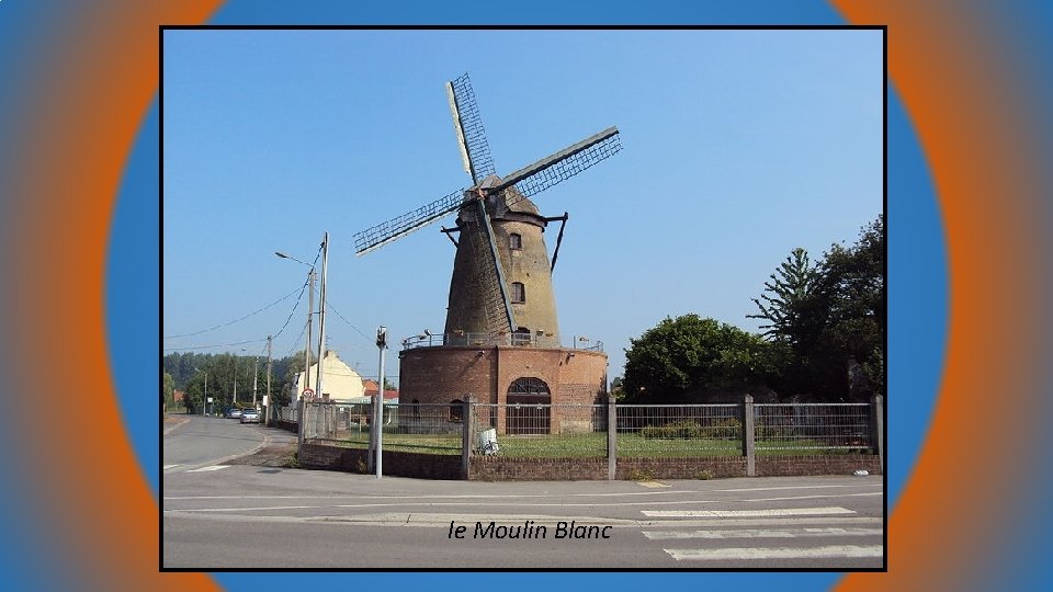 le Moulin Blanc 
