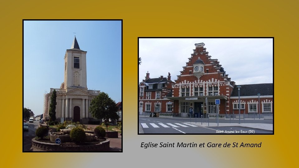 Eglise Saint Martin et Gare de St Amand 