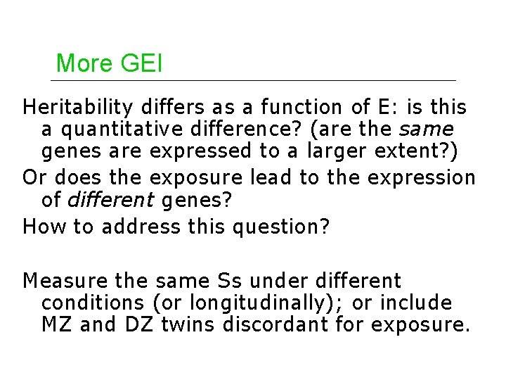 More GEI Heritability differs as a function of E: is this a quantitative difference?