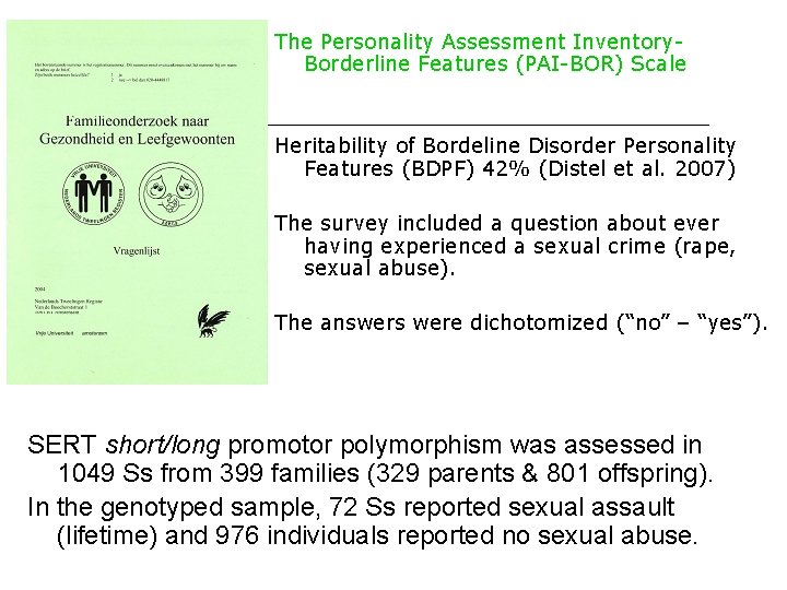 The Personality Assessment Inventory. Borderline Features (PAI-BOR) Scale Heritability of Bordeline Disorder Personality Features