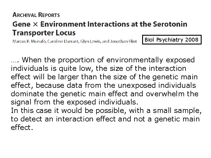 Biol Psychiatry 2008 …. When the proportion of environmentally exposed individuals is quite low,